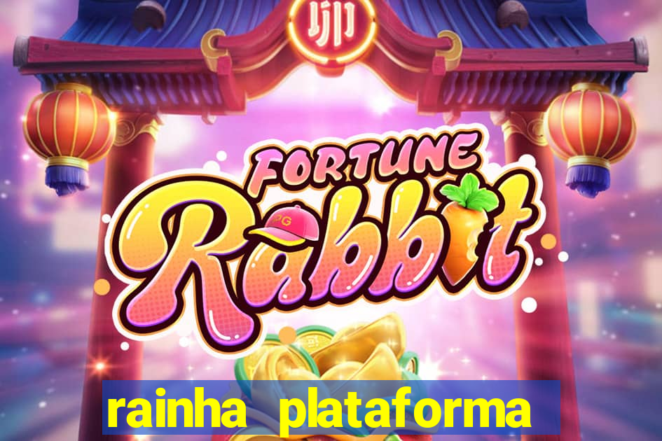 rainha plataforma de jogos